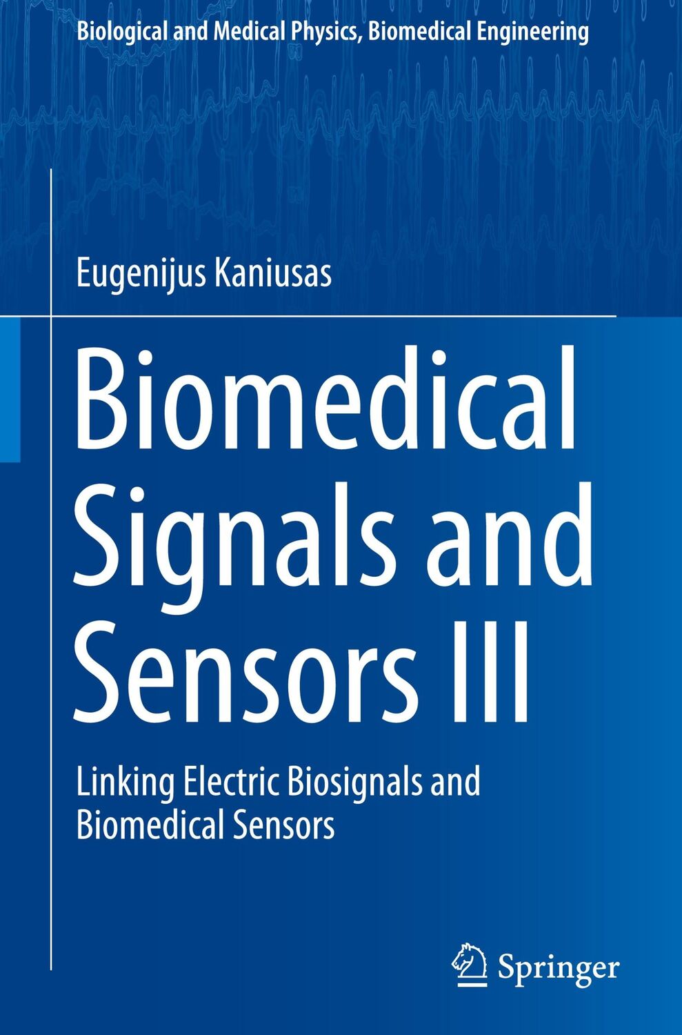 Cover: 9783319749167 | Biomedical Signals and Sensors III | Eugenijus Kaniusas | Buch | xvi