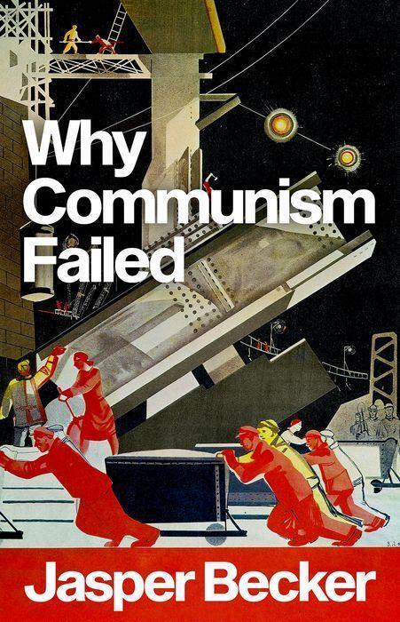 Cover: 9781787388062 | Why Communism Failed | Jasper Becker | Buch | Gebunden | Englisch