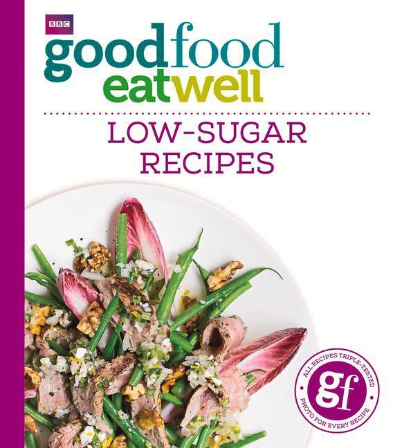 Cover: 9781849909006 | Good Food Eat Well: Low-Sugar Recipes | Good Food | Taschenbuch | 2015