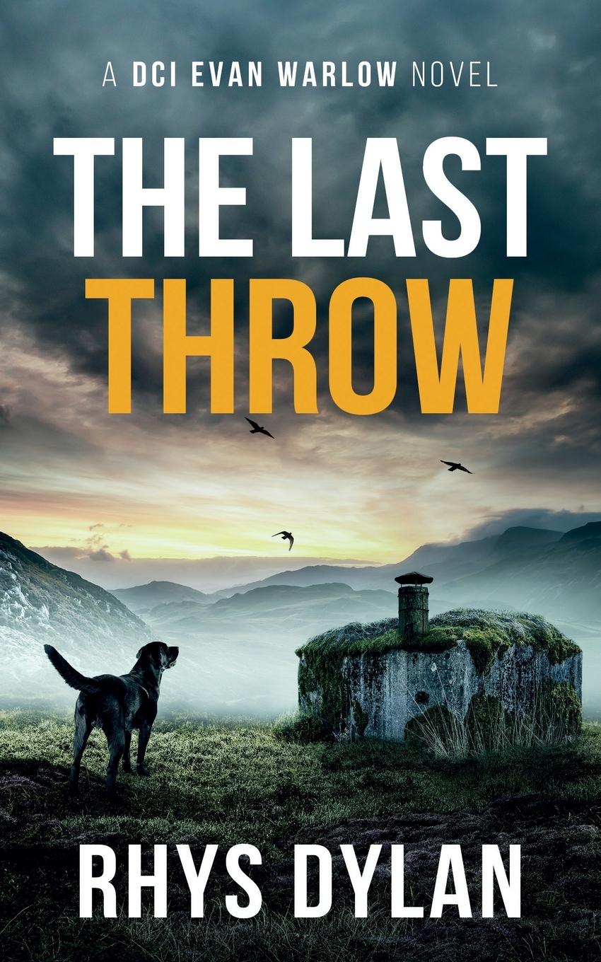 Cover: 9781915185259 | The Last Throw | A DCI Evan Warlow Crime Thriller | Rhys Dylan | Buch