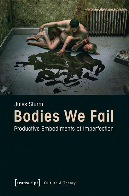 Cover: 9783837626094 | Bodies We Fail | Jules Sturm | Taschenbuch | 200 S. | Englisch | 2014