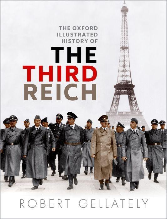 Cover: 9780198728283 | The Oxford Illustrated History of the Third Reich | Robert Gellately