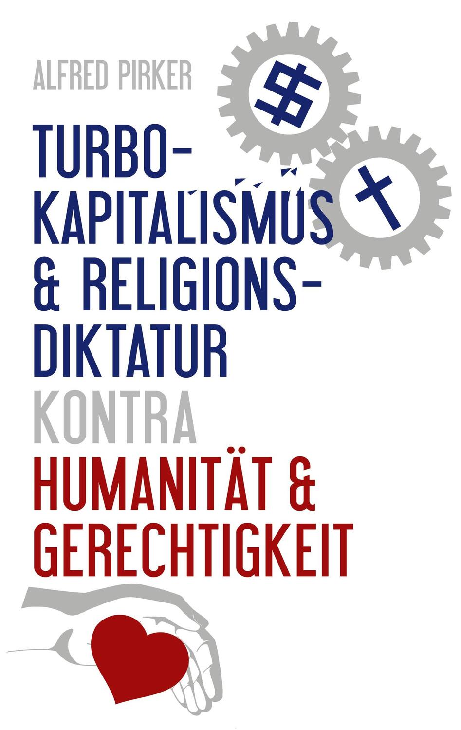 Cover: 9783754376393 | Turbokapitalismus & Religionsdiktatur kontra Humanität & Gerechtigkeit
