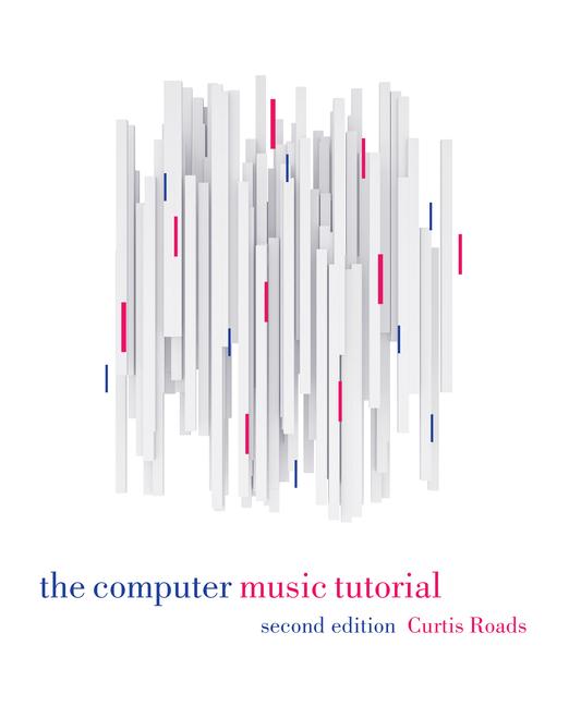 Cover: 9780262044912 | The Computer Music Tutorial, second edition | Curtis Roads | Buch