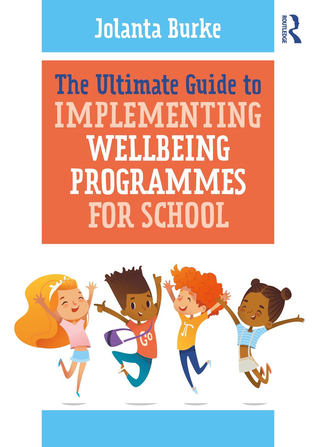 Cover: 9780367902278 | The Ultimate Guide to Implementing Wellbeing Programmes for School