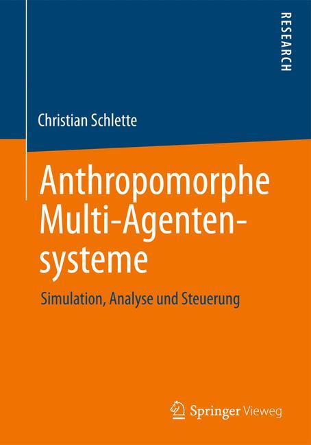 Cover: 9783658025182 | Anthropomorphe Multi-Agentensysteme | Christian Schlette | Taschenbuch