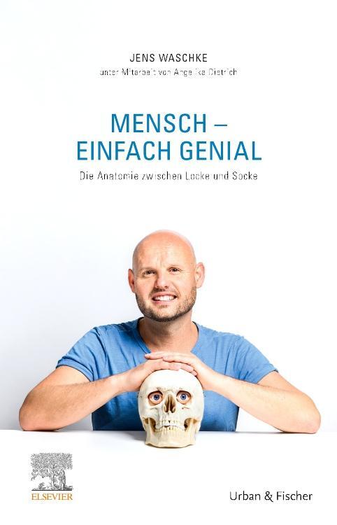 Cover: 9783437414824 | Mensch - einfach genial | Die Anatomie zwischen Locke und Socke | Buch