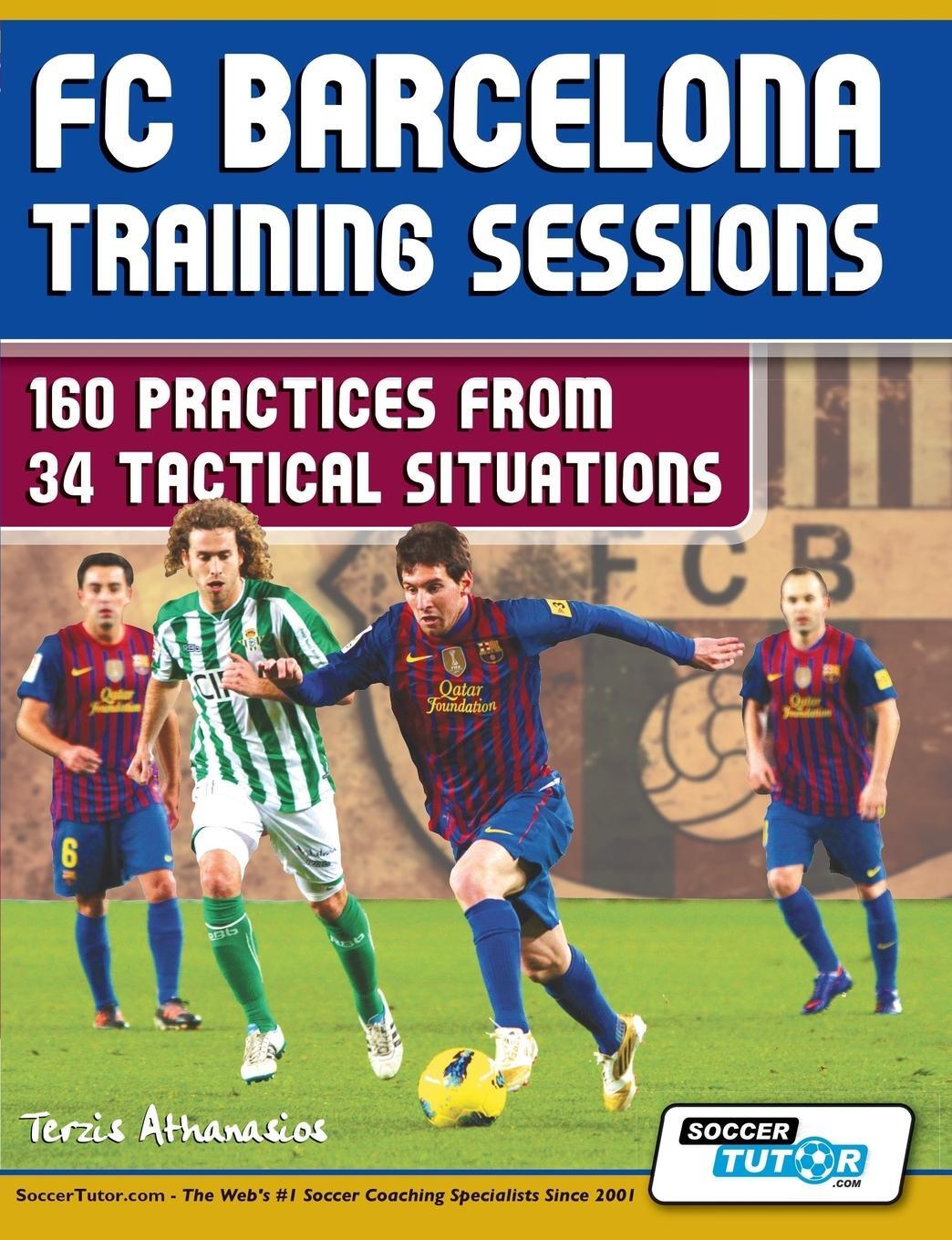 Cover: 9780957670532 | FC Barcelona Training Sessions: 160 Practices from 34 Tactical...