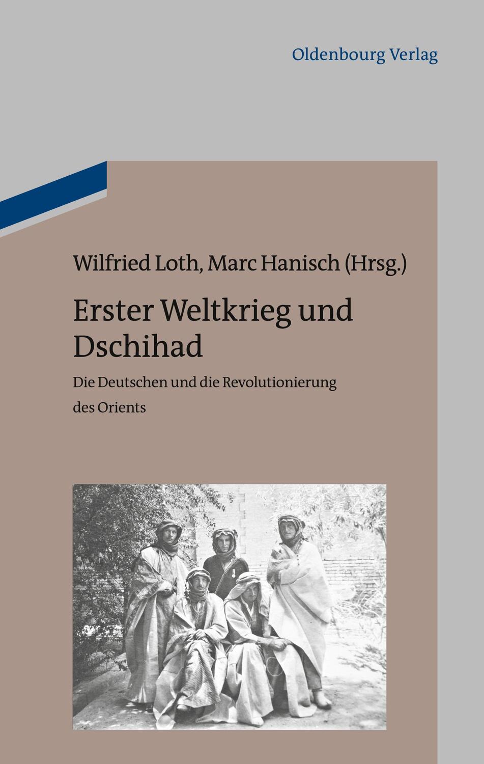 Cover: 9783486755701 | Erster Weltkrieg und Dschihad | Wilfried Loth (u. a.) | Taschenbuch