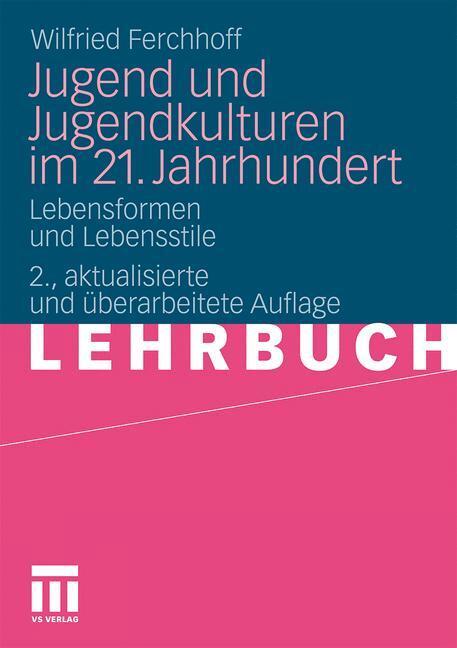 Cover: 9783531170114 | Jugend und Jugendkulturen im 21. Jahrhundert | Wilfried Ferchhoff