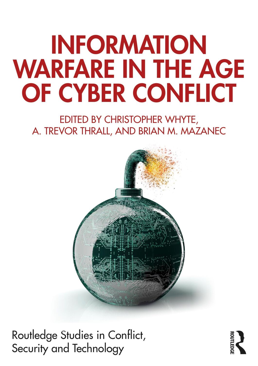 Cover: 9781138600935 | Information Warfare in the Age of Cyber Conflict | Thrall (u. a.)