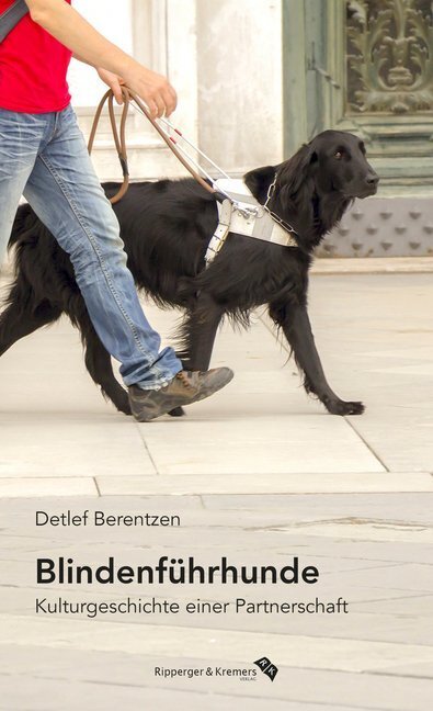 Cover: 9783943999914 | Blindenführhunde | Kulturgeschichte einer Partnerschaft | Berentzen