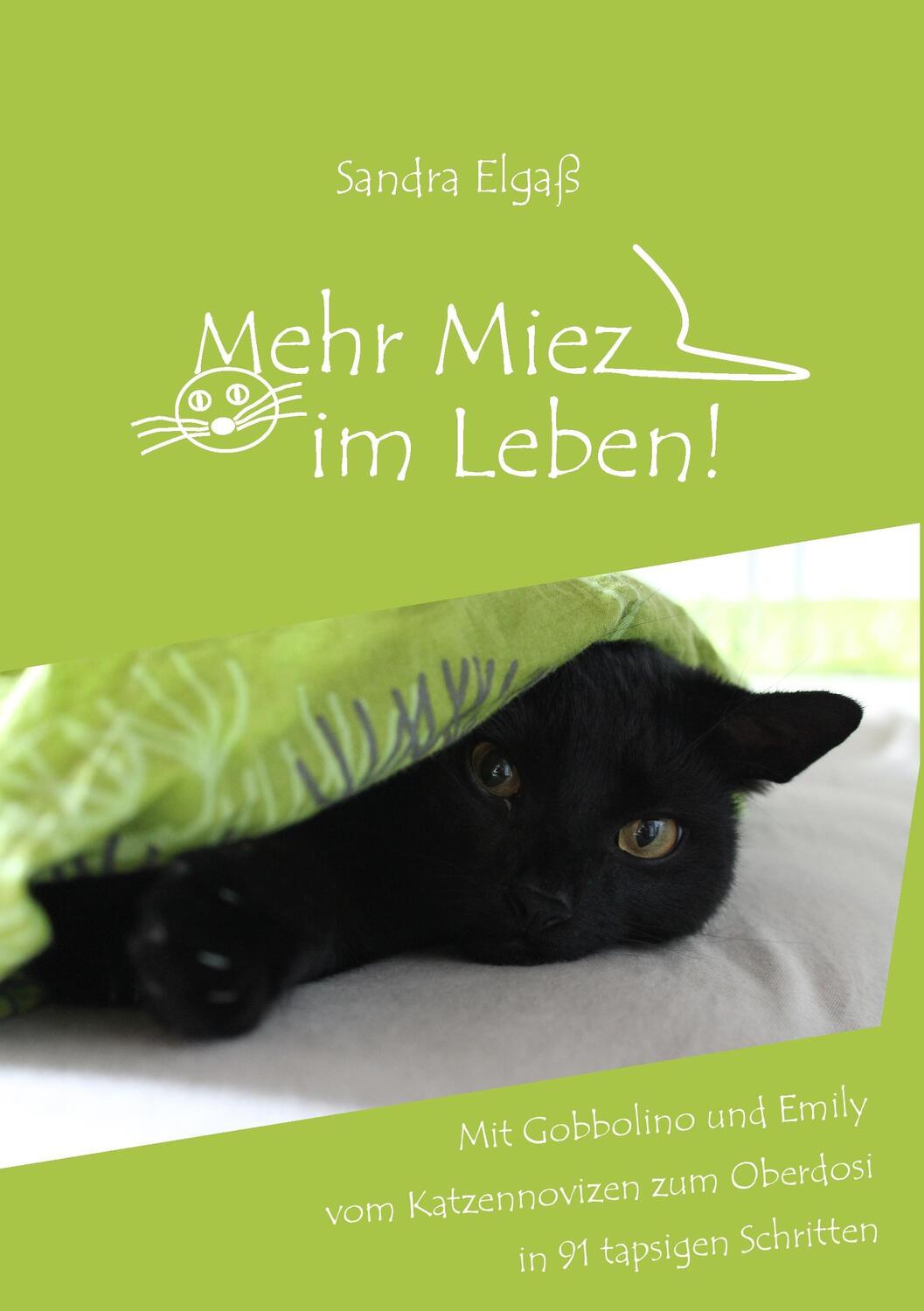 Cover: 9783743139022 | Mehr Miez im Leben! | Sandra Elgaß | Taschenbuch | Paperback | Deutsch