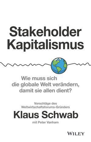 Cover: 9783527510856 | Stakeholder-Kapitalismus | Klaus Schwab (u. a.) | Buch | Deutsch