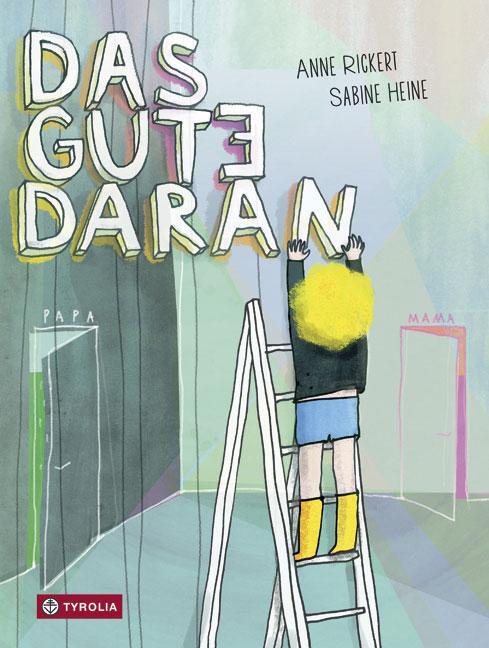 Cover: 9783702235192 | Das Gute daran | Bei Mama und bei Papa | Anne Rickert | Buch | 26 S.