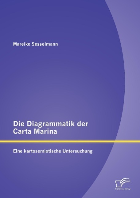 Cover: 9783958507630 | Die Diagrammatik der Carta Marina: Eine kartosemiotische Untersuchung