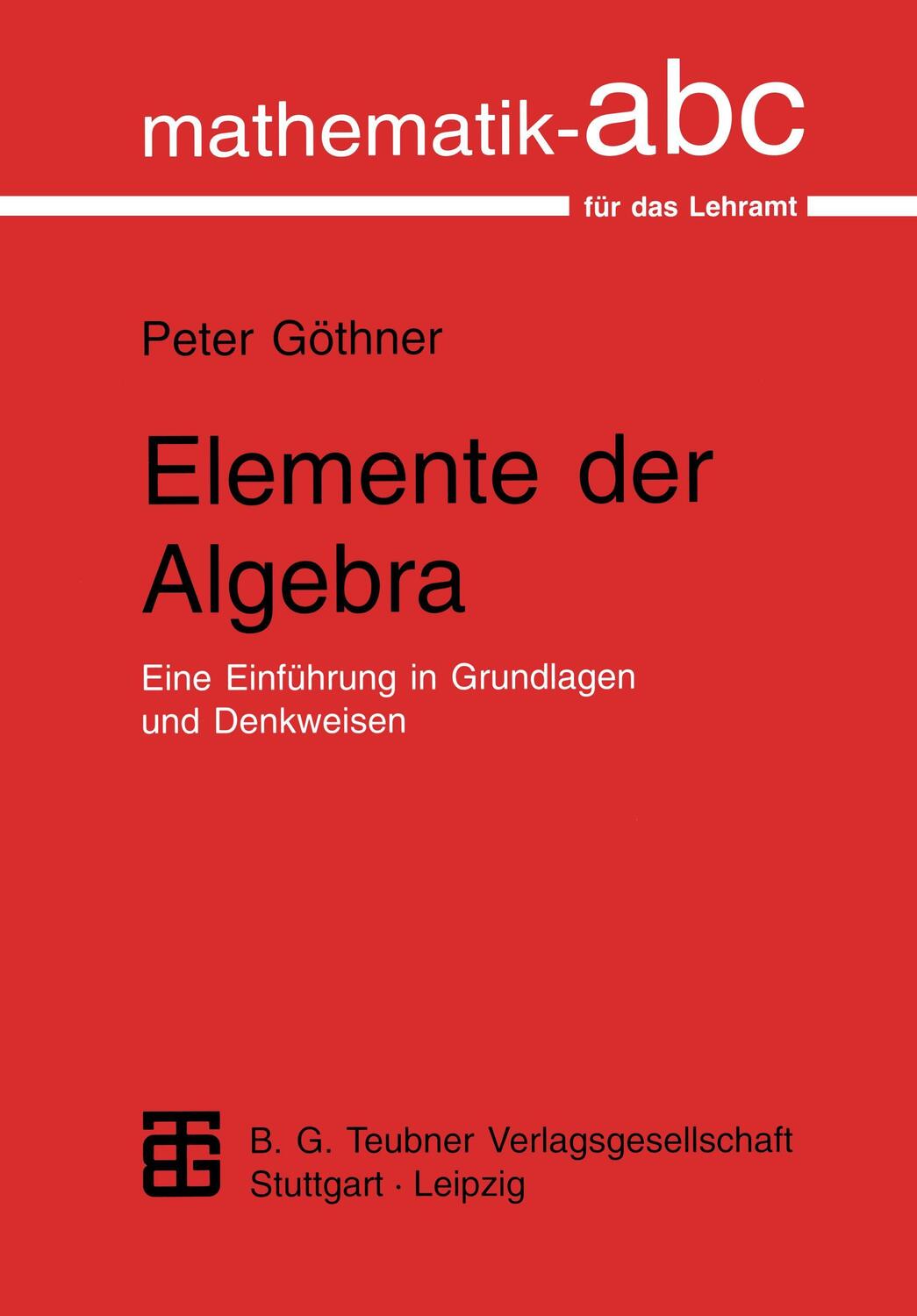 Cover: 9783815421222 | Elemente der Algebra | Eine Einführung in Grundlagen und Denkweisen