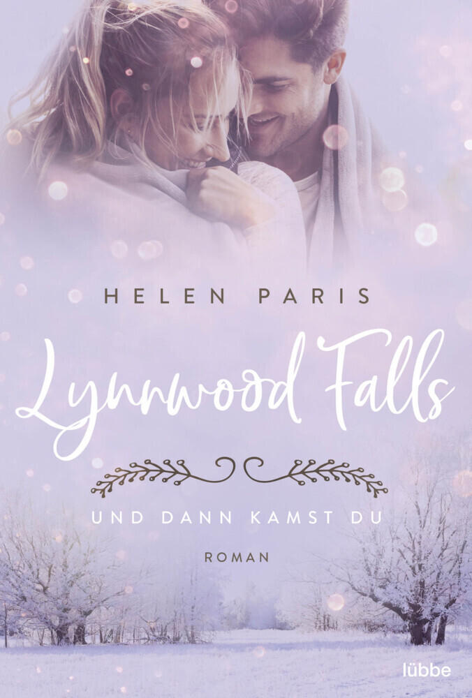 Cover: 9783404184620 | Lynnwood Falls - Und dann kamst du | Roman | Helen Paris | Taschenbuch