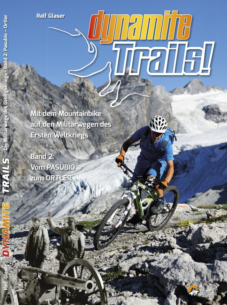 Cover: 9783000401633 | Dynamite Trails - Vom Ortler zum Pasubio | Ralf Glaser | Taschenbuch