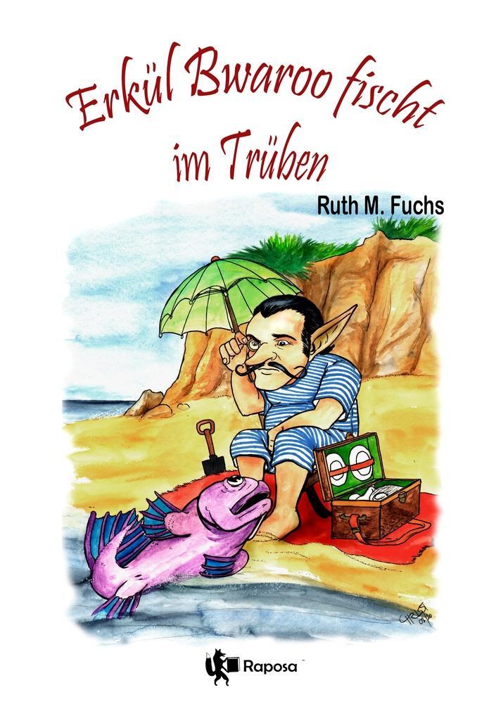 Cover: 9783754671597 | Erkül Bwaroo fischt im Trüben | Ruth M Fuchs | Taschenbuch | Paperback