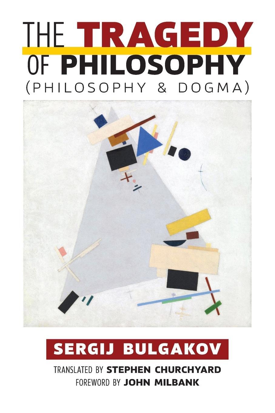 Cover: 9781621385585 | The Tragedy of Philosophy (Philosophy and Dogma) | Sergij Bulgakov