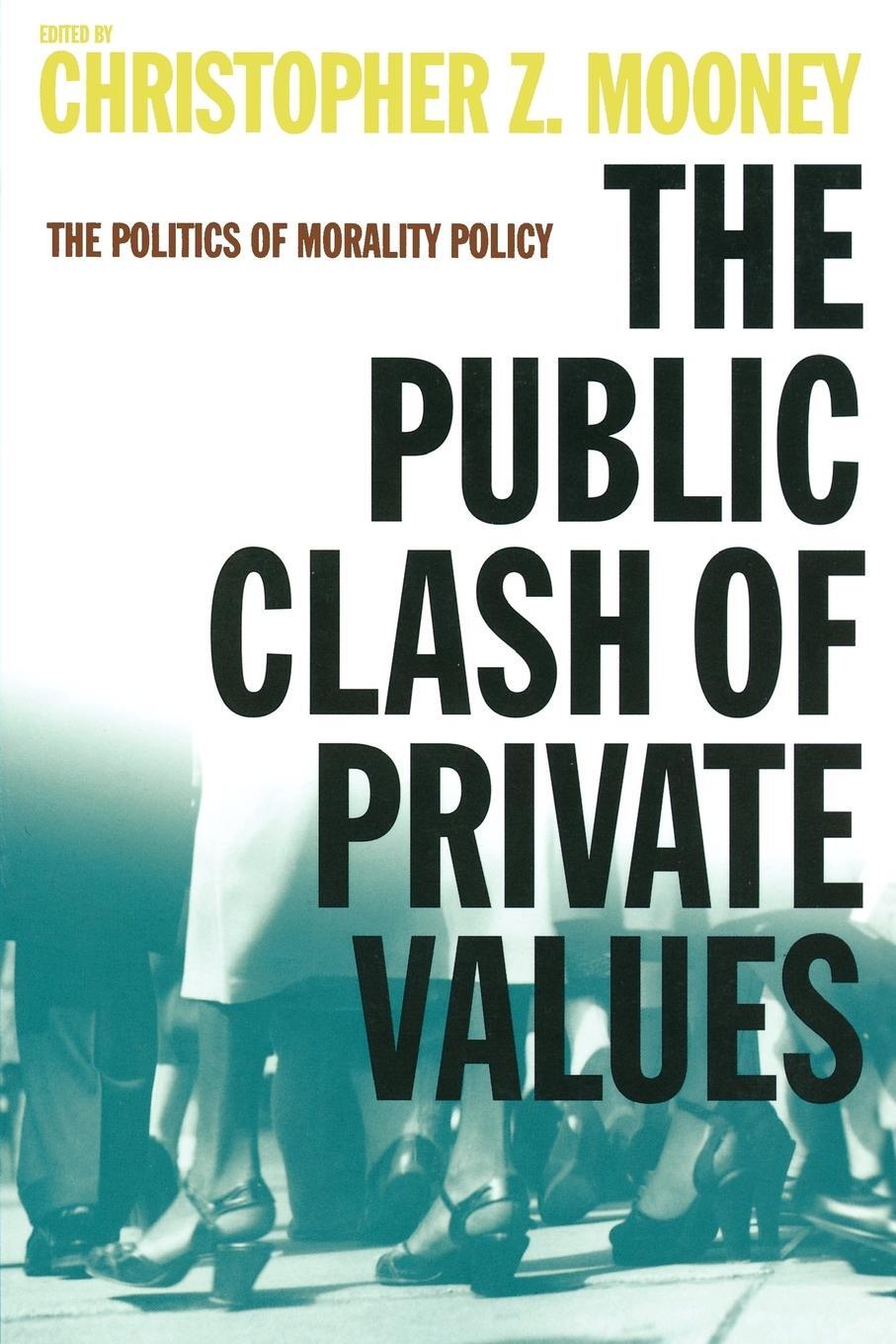 Cover: 9781889119403 | The Public Clash of Private Values | The Politics of Morality Policy
