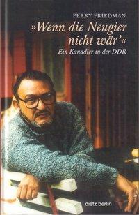 Cover: 9783320020484 | Wenn die Neugier nicht wär' | Ein Kanadier in der DDR, Mit CD | Buch