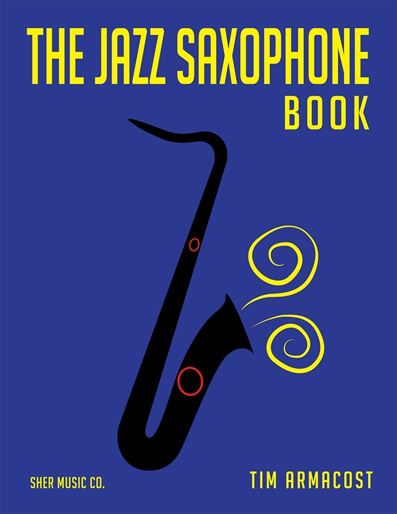Cover: 9780991077380 | The Jazz Saxophone Book | Tim Armacost | Taschenbuch | Buch | Englisch