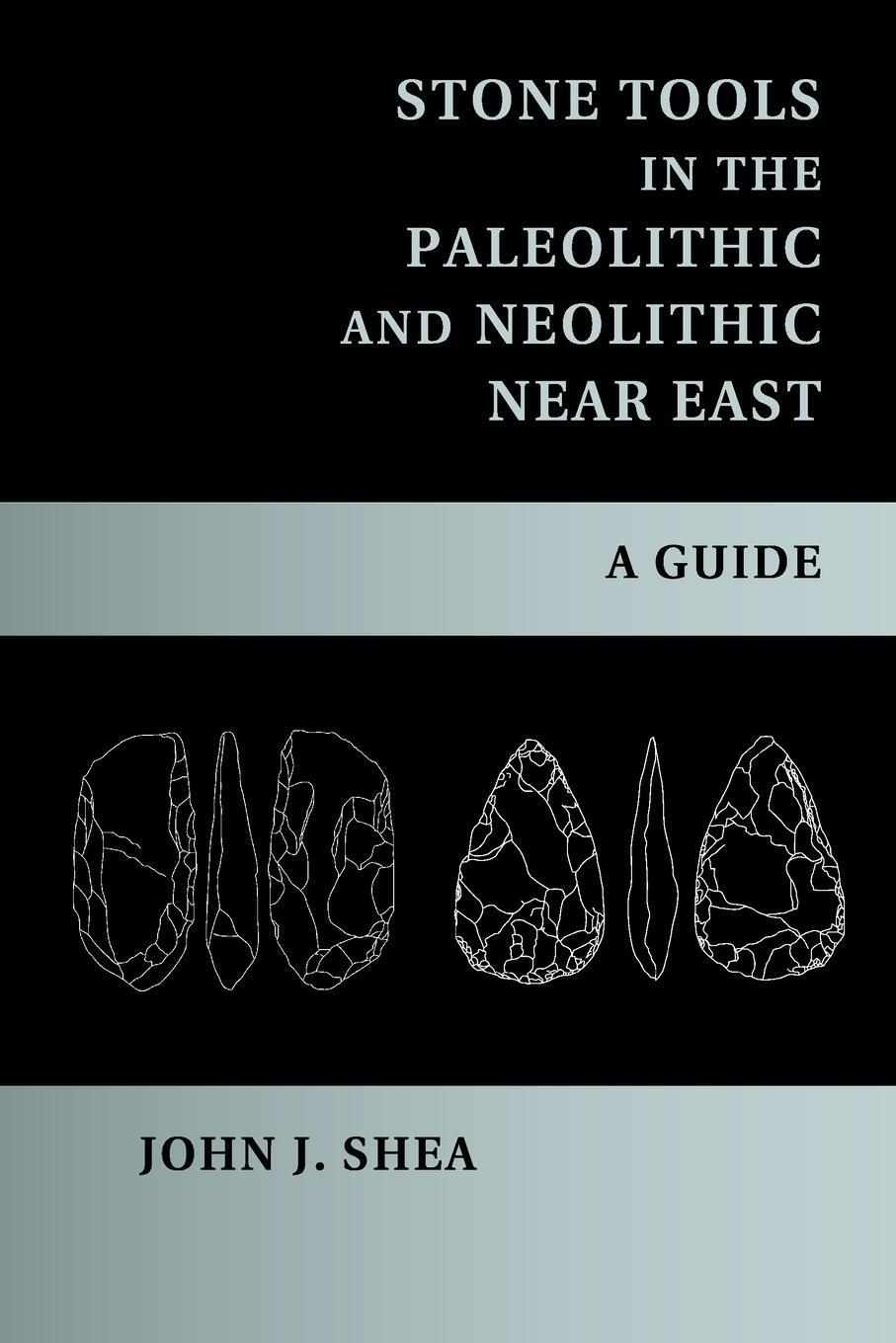 Cover: 9781107552029 | Stone Tools in the Paleolithic and Neolithic Near East | John J. Shea