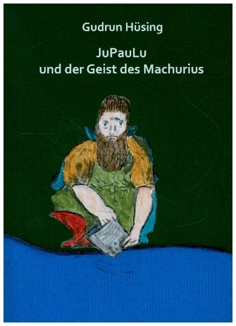 Cover: 9783948229221 | JuPauLu und der Geist des Machurius | Gudrun Hüsing | Taschenbuch