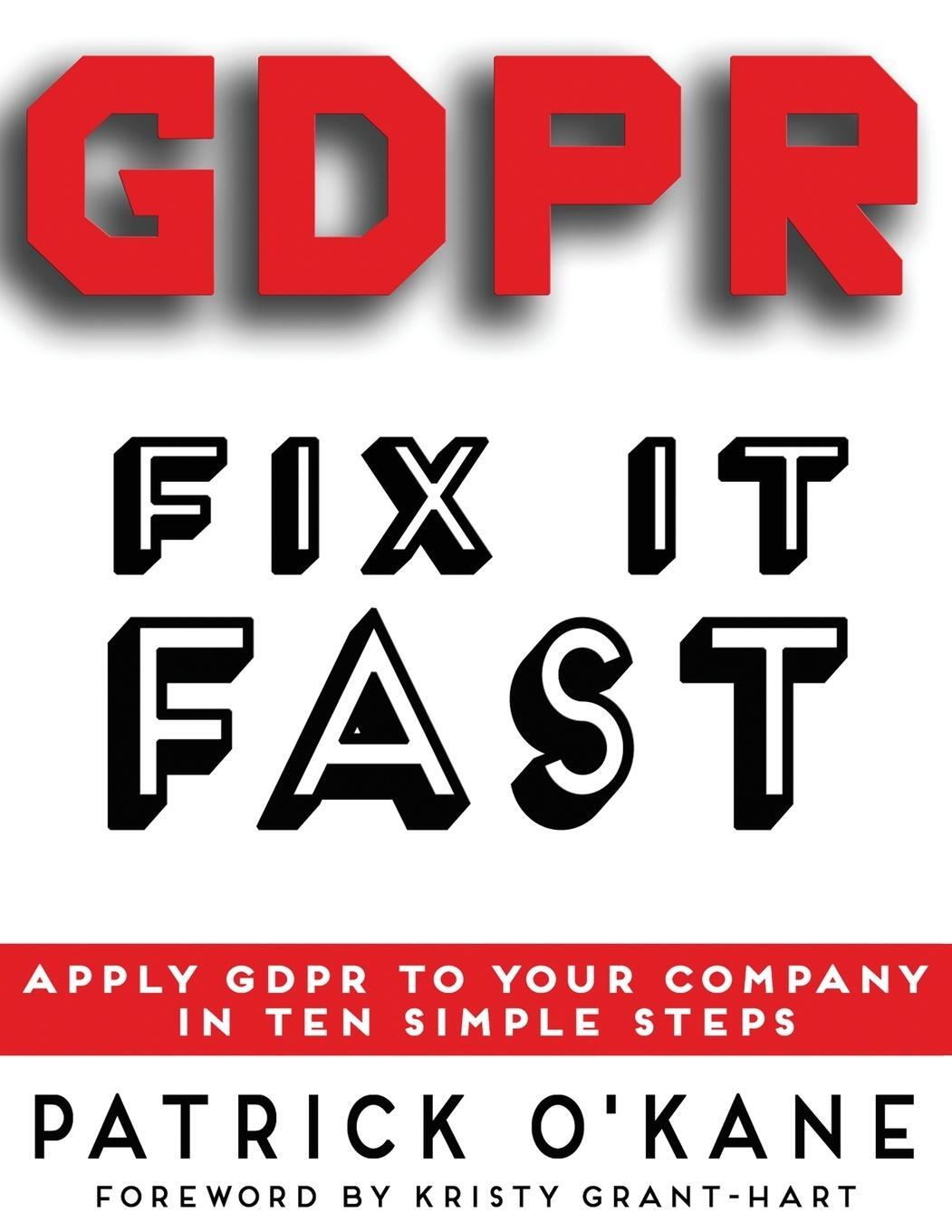 Cover: 9780993478857 | GDPR - Fix it Fast | Apply GDPR to Your Company in 10 Simple Steps