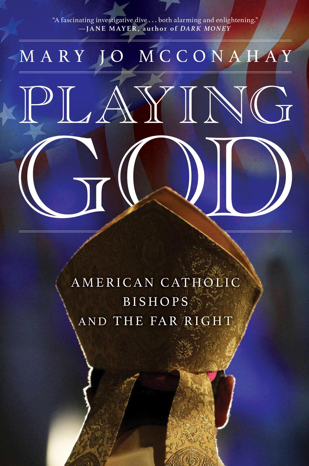 Cover: 9781685890285 | Playing God | American Catholic Bishops and the Far Right | McConahay