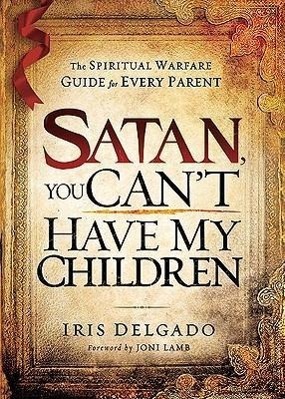 Cover: 9781616383695 | Satan, You Can'T Have My Children | Iris Delgado | Taschenbuch | 2011