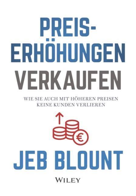 Cover: 9783527511365 | Preiserhöhungen verkaufen | Jeb Blount | Buch | Deutsch | 2023