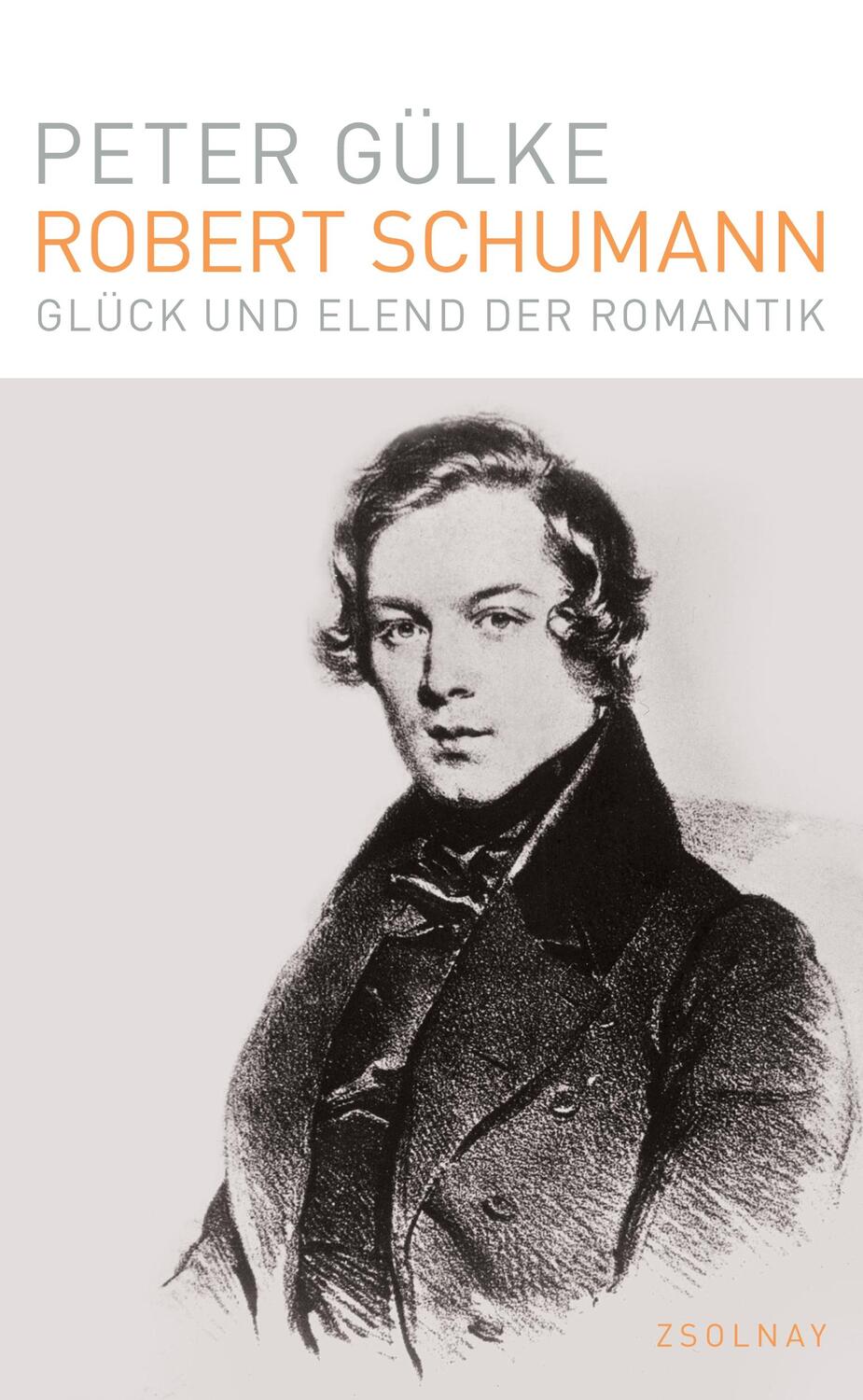 Cover: 9783552058415 | Robert Schumann | Glück und Elend der Romantik | Peter Gülke | Buch