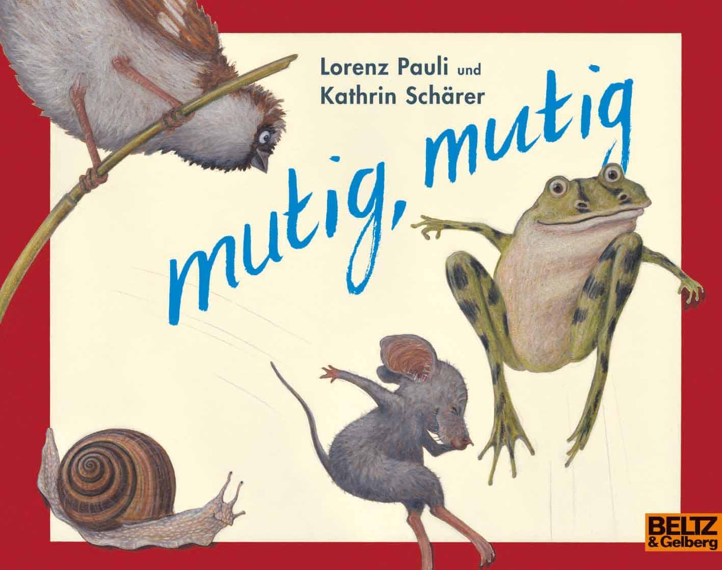 Cover: 9783407760784 | mutig, mutig | Lorenz Pauli | Taschenbuch | Minimax | Deutsch | 2018