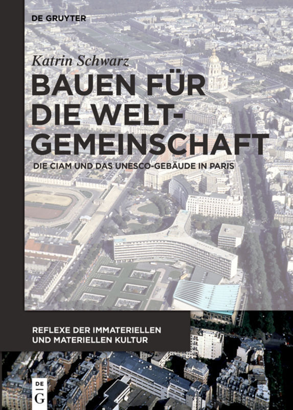 Cover: 9783110403473 | Bauen für die Weltgemeinschaft | Katrin Schwarz | Buch | 418 S. | 2016