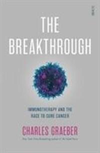 Cover: 9781911344865 | The Breakthrough | immunotherapy and the race to cure cancer | Graeber