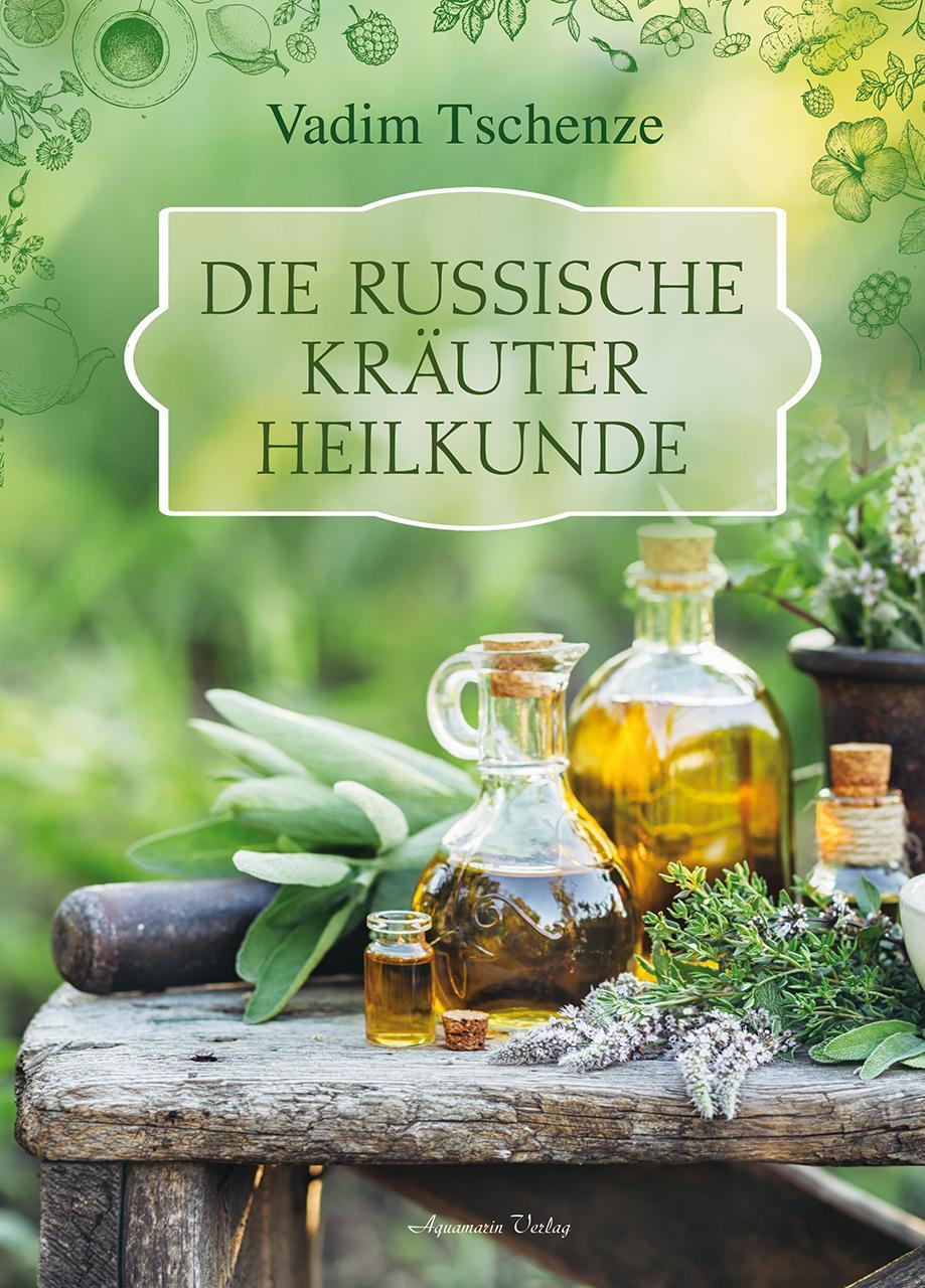 Cover: 9783894278960 | Die russische Kräuter-Heilkunde | Vadim Tschenze | Buch | Deutsch