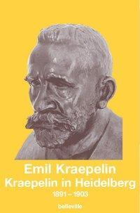 Cover: 9783933510945 | Kraepelin in Heidelberg | 1891-1903, Edition Emil Kraepelin 5 | Buch