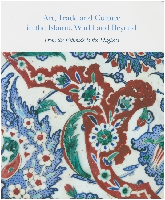 Cover: 9781909942905 | Art, Trade and Culture in the Islamic World and Beyond | Ohta (u. a.)