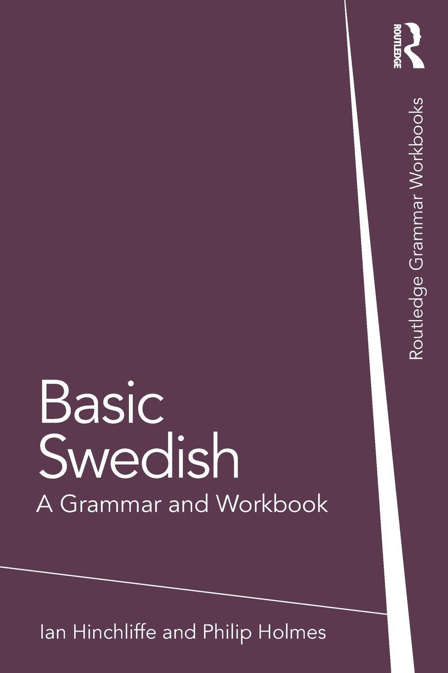 Cover: 9781138779570 | Basic Swedish | A Grammar and Workbook | Ian Hinchliffe (u. a.) | Buch