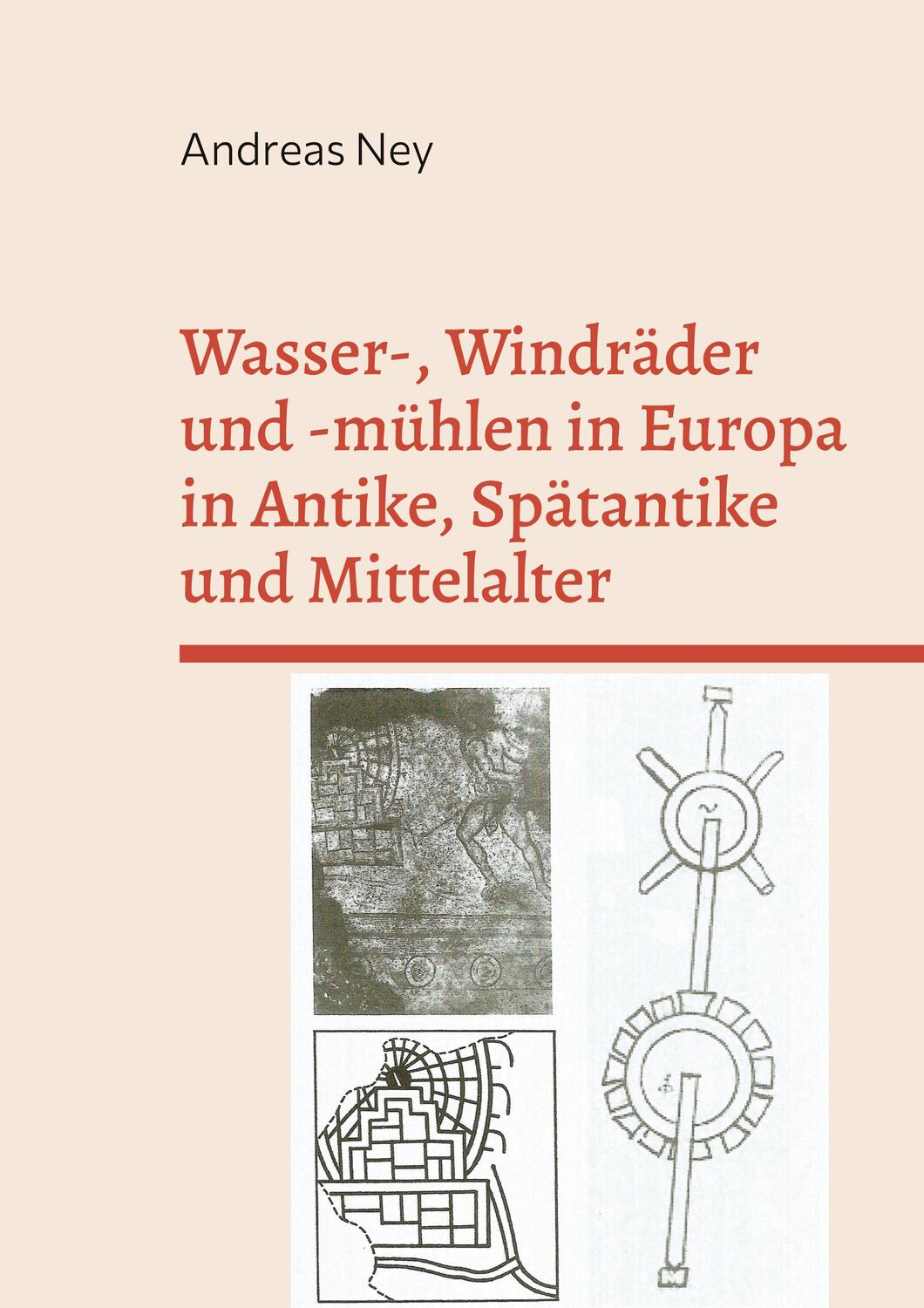 Cover: 9783754383889 | Wasser-, Windräder und -mühlen in Europa in Antike, Spätantike und...
