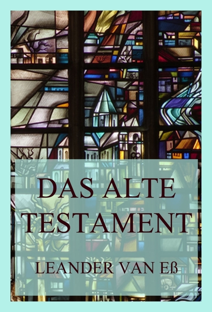 Cover: 9783849665050 | Das Alte Testament | Leander van Eß | Taschenbuch | 764 S. | Deutsch