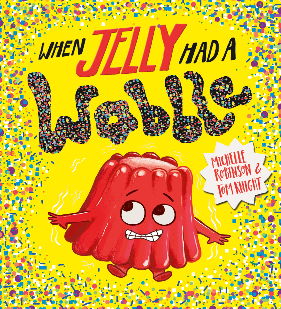 Cover: 9780702305481 | When Jelly Had a Wobble (PB) | Michelle Robinson | Taschenbuch | 2021