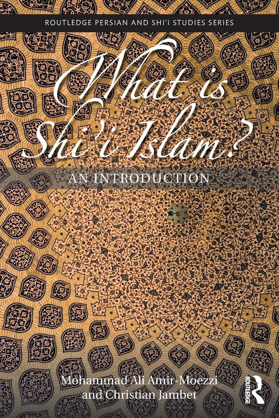 Cover: 9781138093737 | What is Shi'i Islam? | An Introduction | Amir-Moezzi (u. a.) | Buch