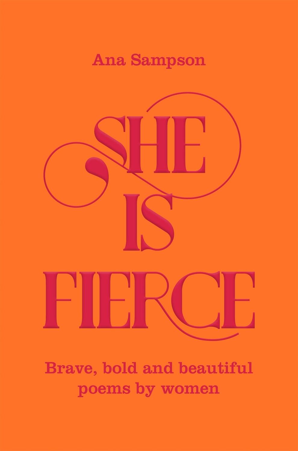 Cover: 9781529003154 | She is Fierce | Brave, Bold and Beautiful Poems by Women | Ana Sampson