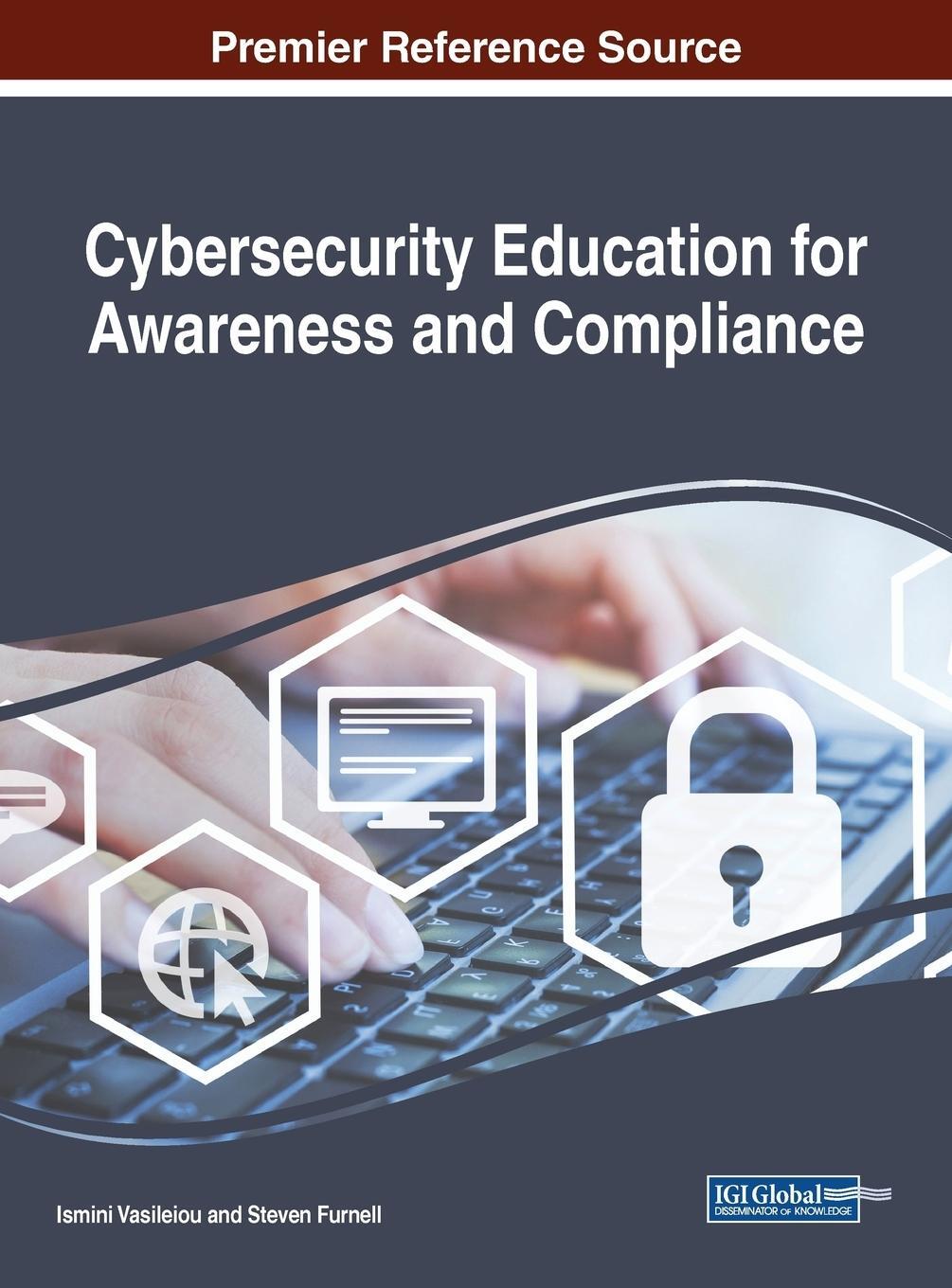 Cover: 9781522578475 | Cybersecurity Education for Awareness and Compliance | Vasileiou