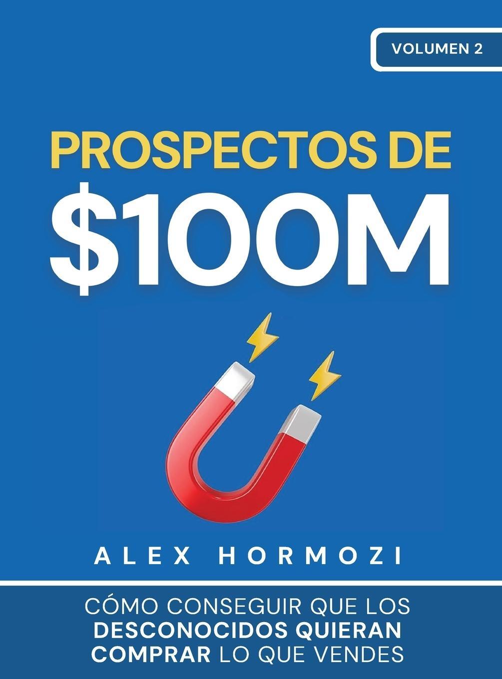 Cover: 9781963349061 | Prospectos de $100M | Alex Hormozi | Buch | Spanisch | 2024