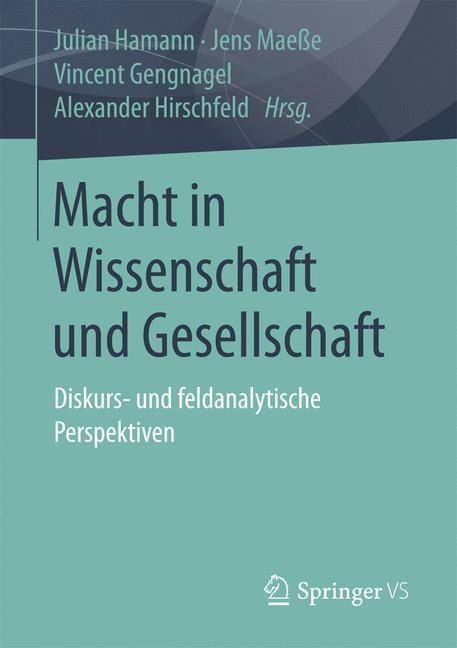 Cover: 9783658148997 | Macht in Wissenschaft und Gesellschaft | Julian Hamann (u. a.) | Buch